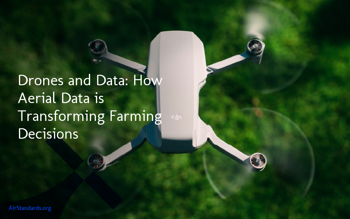 Drones and Data: How Aerial Data is Transforming Farming Decisions Drones and Data: How Aerial Data is Transforming Farming Decisions