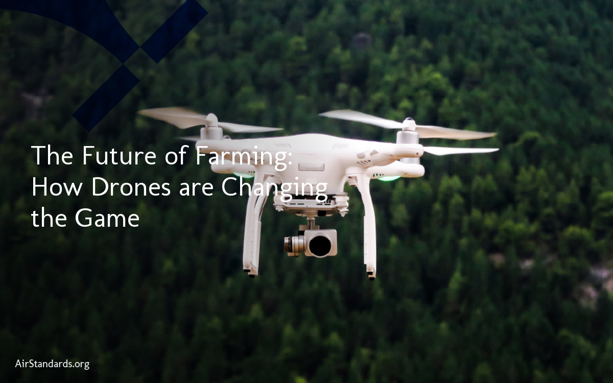 The Future of Farming: How Drones are Changing the Game