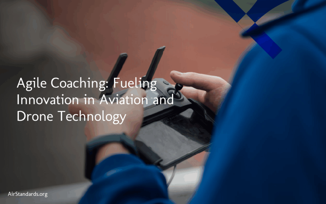Agile Coaching: Fueling Innovation in Aviation and Drone Technology